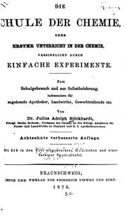 Cover of Die Schule der Chemie, oder, erster Unterricht in der Chemie: Versinnlicht durch einfache .. by Julius Adolph Stöckhardt