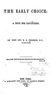 Cover of The early choice: a book for daughters: By the Rev. W.K. Tweedie .. by William King Tweedie