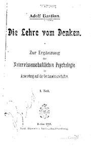 Front cover of Die Lehre vom Denken zur Ergänzung der naturwissenschaftlichen Psychologie by Adolf Bastian