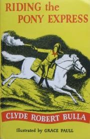 Cover of Riding the Pony Express by Clyde Robert Bulla