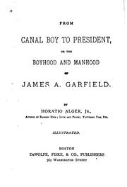 Cover of From Canal Boy to President, Or, The Boyhood and Manhood of James A. Garfield by Horatio Alger, Jr.