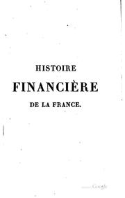 Cover of Histoire financière de la France, depuis l'origine de la monarchie jusqu'à l .. by Jacques Bresson