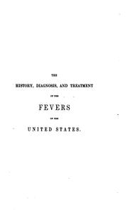Front cover of The history, diagnosis, and treatment of the fevers of the United States by Elisha Bartlett