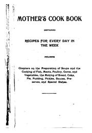 Front cover of Mother's Cook Book: Containing Recipes for Every Day in the Week, Including .. by Marion Harland