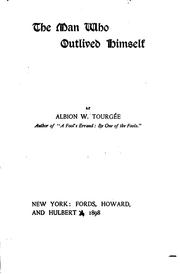 Front cover of The Man who Outlived Himself by Albion Winegar Tourgée