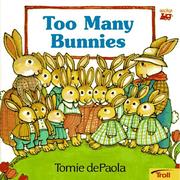 Front cover of Too Many Bunnies by Tomie dePaola