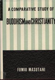Front cover of A comparative study of Buddhism and Christianity by Masutani, Fumio