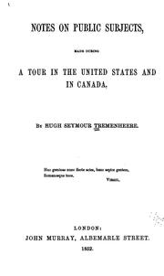Cover of Notes on public subjects, made during a tour in the United States and in Canada by Hugh Seymour Tremenheere