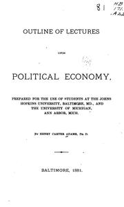 Front cover of Outline of lectures upon political economy by Henry Carter Adams