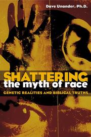Front cover of Shattering the Myth of Race by Dave Unander