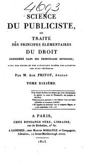 Cover of Science du publiciste, ou, Traité des principes élémentaires du droit considéré dans ses .. by Albert Fritot