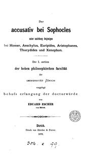 Cover of Der accusativ bei Sophocles unter zuziehung desjenigen bei Homer, Aeschylus, Euripides ... by Eduard Escher