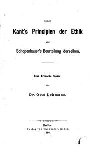Front cover of Ueber Kant's Principien der Ethik und Schopenhauer's Beurteilung derselben .. by Otto Lehmann