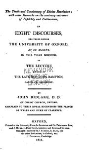 Front cover of Truth & Consistency of Divine Revelation, with Some Remarks on the Contrary Extremes of .. by John Bidlake