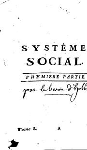 Front cover of Systême social, ou, Principes naturels de la morale et de la politique: avec un examen de l .. by Paul Henri Thiry baron d'Holbach