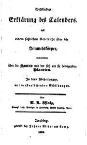 Cover of Vollstȧndige Erklȧrung des Calenders: Mit einem fasslichen Unterricht u̇ber die Himmelskȯrper ... by E. L. Walz