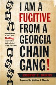 Cover of I am a fugitive from a Georgia chain gang! by Robert Elliott Burns