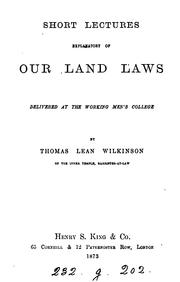 Front cover of Short lectures explanatory of our land laws by Thomas Lean Wilkinson
