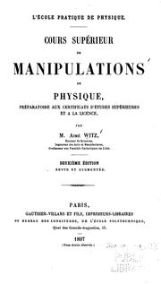 Front cover of Cours superieur de manipulations de physique: preparatoire aux certificats d'etudes superieures ... by Aimé Marie Joseph Witz
