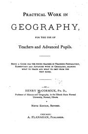 Front cover of Practical Work in Geography, for the Use of Teachers and Advanced Pupils ... by Henry McCormick