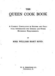 Front cover of The Queen Cook Book: A Careful Compilation of Recipes and Practical ... by William Hart Boyd