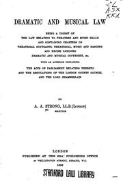 Cover of Dramatic and Musical Law: Being a Digest of the Law Relating to Theatres and Music Halls and ... by Albert Ambrose Strong