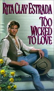 Cover of Too wicked to love by Rita Clay Estrada