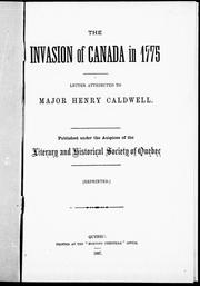 Front cover of The invasion of Canada in 1775 by Henry Caldwell
