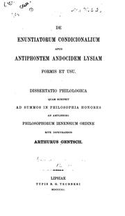 Front cover of De enuntiatorum condicionalium apud Antiphontem, Andocidem, Lysiam formis et usu by Arthurus Gentsch