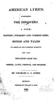 Cover of American Lyrics: Comprising The Discovery, a Poem; Sapphic, Pindaric and Common Odes; Songs and .. by Charles L. S. Jones