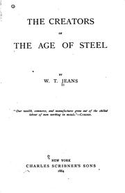 Front cover of The creators of the age of steel by William T. Jeans