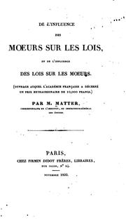 Cover of De l'influence des moeurs sur les lois, et de l'influence des lois sur les moeurs .. by Jacques Matter