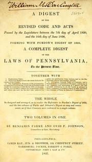 Front cover of Digest of the revised code & acts passed by the legislature between the 7th day of April, 1830, & the 16th day of June, 1836, forming, with Purdon's Digest of 1830, a complete digest of the laws of Pennsylvania to the present time .. by Benjamin Parke