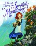 Cover of Up and Down the Scratchy Mountains by Laurel Snyder