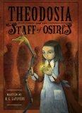 Cover of Theodosia and the Staff of Osiris by R. L. La Fevers