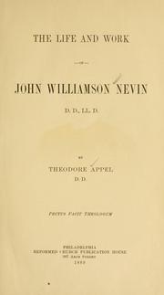 Front cover of The life and work of John Williamson Nevin by Theodore Appel