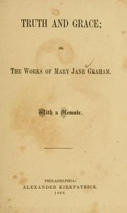 Cover of Truth and grace; or, The works of Mary Jane Graham by Mary Jane Graham