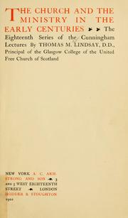 Front cover of The church and the ministry in the early centuries by Thomas M. Lindsay