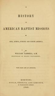 Front cover of A history of American Baptist missions in Asia, Africa, Europe and North America by William Gammell