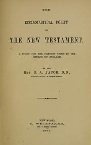Front cover of The ecclesiastical polity of the New Testament by George Andrew Jacob