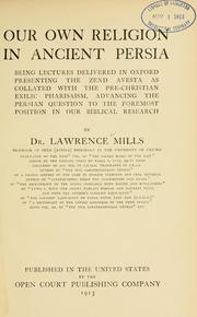 Cover of Our own religion in ancient Persia by Lawrence Heyworth Mills