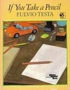 Cover of If You Take a Pencil by Fulvio Testa