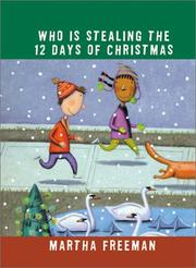 Front cover of Who is stealing the twelve days of Christmas? by Martha Freeman