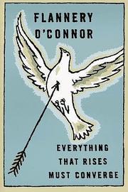 Cover of Everything That Rises Must Converge by Flannery O'Connor