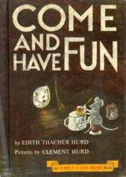 Cover of Come and Have Fun by Edith Thacher Hurd