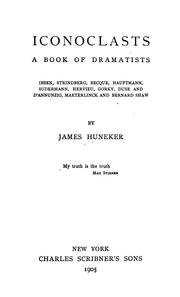 Front cover of Iconoclasts, a book of dramatists: Ibsen, Strindberg, Becque, Hauptmann, Sudermann, Hervieu, Gorky, Duse and D'Annunzio, Maeterlinck and Bernard Shaw by James Huneker