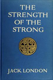 Front cover of The Strength of the Strong by Jack London