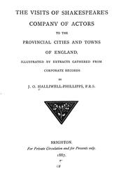 Cover of The visits of Shakespeare's company of actors to the provincial cities and towns of England by James Orchard Halliwell-Phillipps