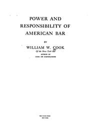 Front cover of Power and responsibility of American bar by William W. Cook