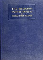 Cover of The religion worth having by Thomas Nixon Carver